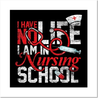 I Have No Life I Am A Nurse Posters and Art